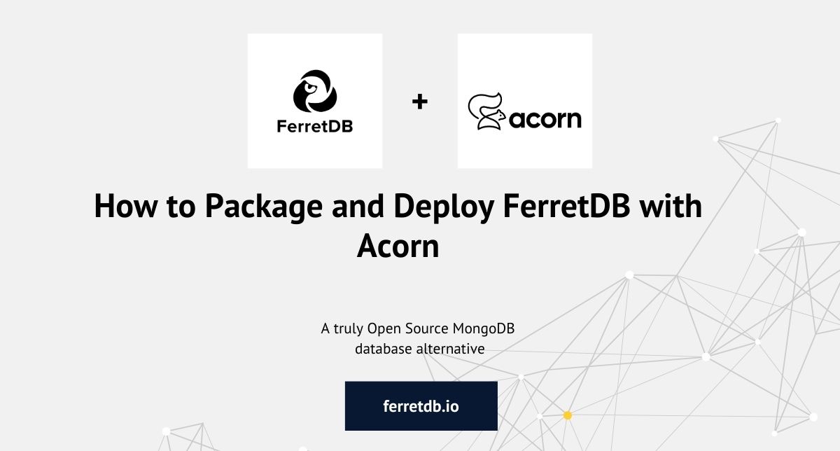 How to Package and Deploy FerretDB with Acorn