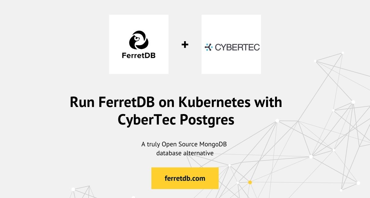 Run FerretDB and Postgres Cluster using CyberTec Postgres on Kubernetes