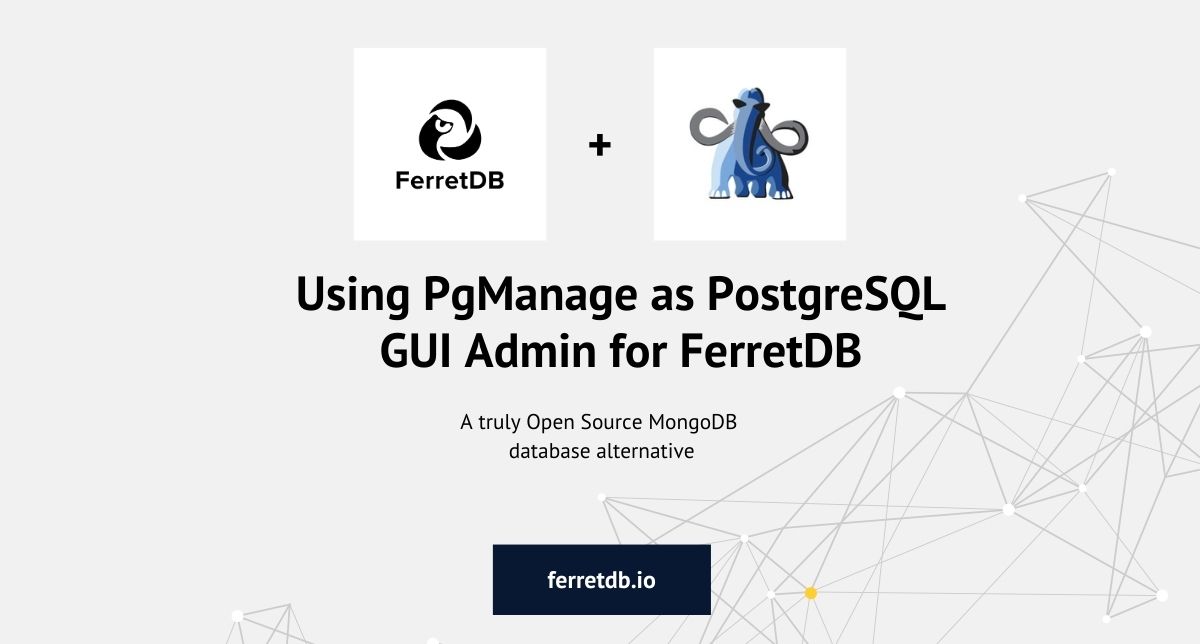 Using PgManage as PostgreSQL GUI Admin for FerretDB