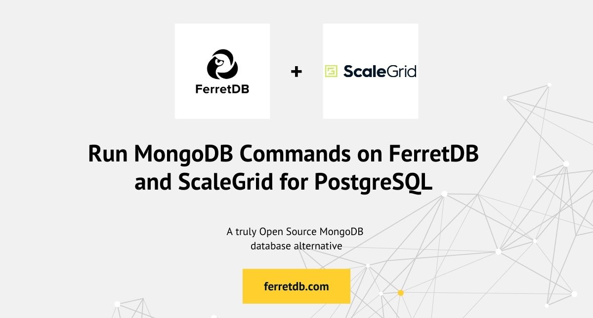 Run MongoDB commands on FerretDB with ScaleGrid for PostgreSQL