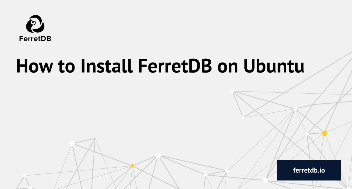 How to install FerretDB on Ubuntu