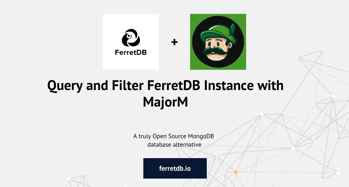 Query FerretDB instance with MajorM